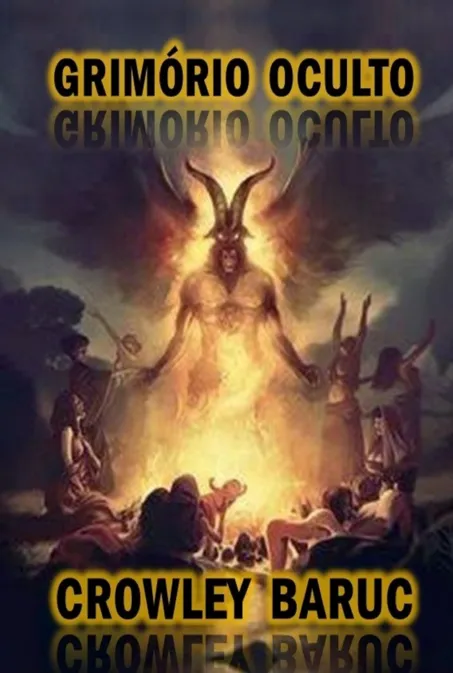 GRIMÓRIO OCULTO: Livro Completo Sobre Magias e Bruxarias em Ocultismo, Demonolatria, Goetia, Satanismo, Paganismo, Luciferianismo, Os 72 Daemons