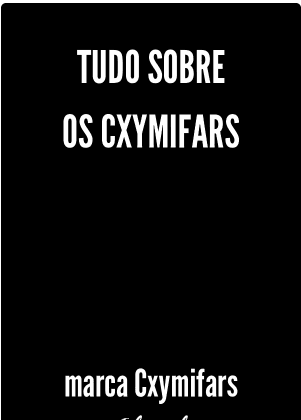 TUDO SOBRE OS CXYMIFARS